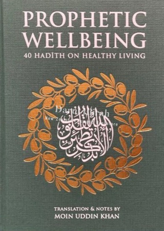 Prophetic Wellbeing: 40 Hadith On Healthy Living Books