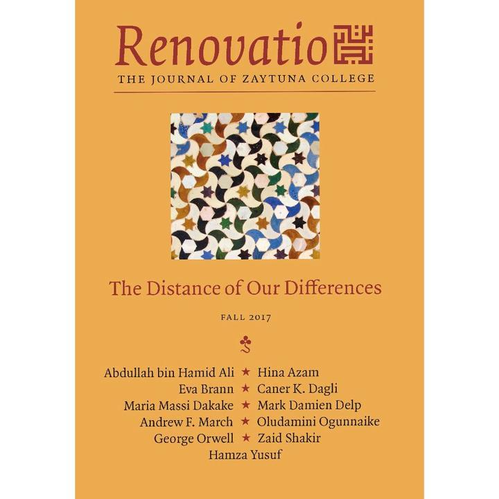 Renovatio: The Distance of Our Differences (The Journal of Zaytuna College - Fall 2017)