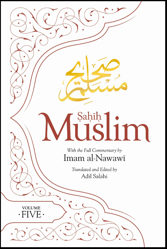 Sahih Muslim with Full Commentary: Volume 5