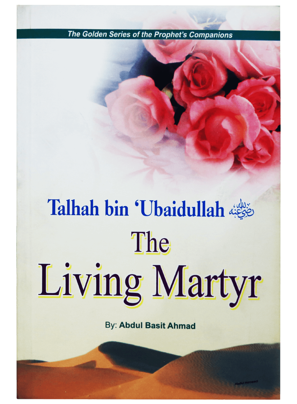Talhah bin Ubaidullah: The Living Martyr