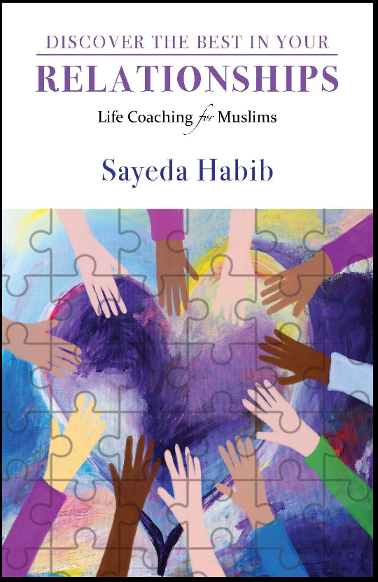 Discover the Best in Your Relationships: Life Coaching for Muslims