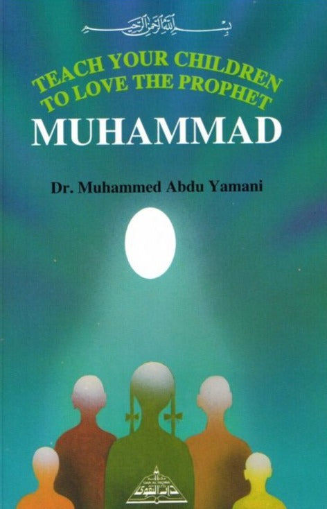 Teach Your Children To Love The Prophet Muhammad ﷺ