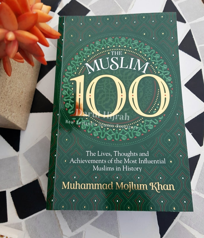 The Muslim 100: Lives Thoughts And Achievements Of The Most Influential Muslims In History Print