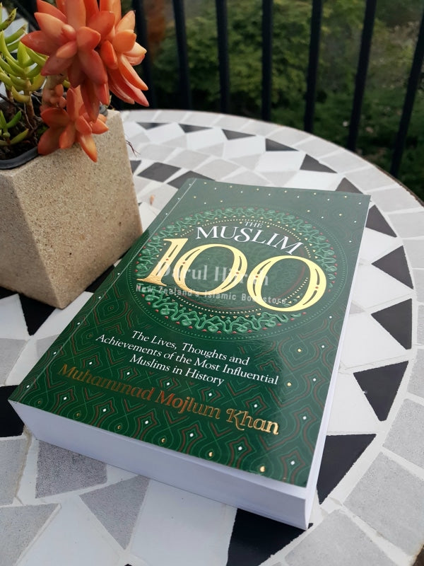 The Muslim 100: Lives Thoughts And Achievements Of The Most Influential Muslims In History Print