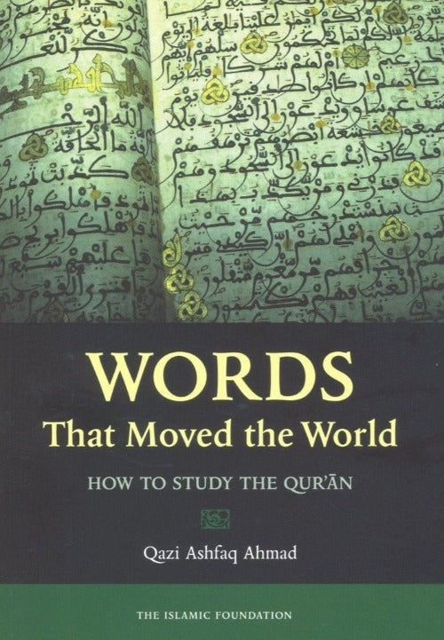 Words That Moved the World: How to Study the Qur'an
